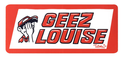 Geez Louise Sticker