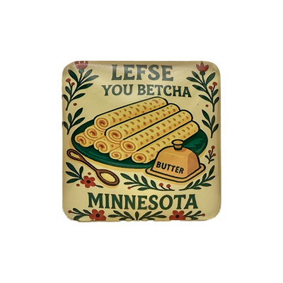 Minnesota Lefse U Betcha Glass Magnet 