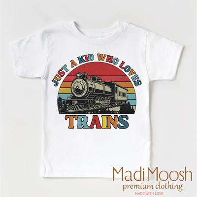 Just A Kid Who Loves Trains T-Shirt