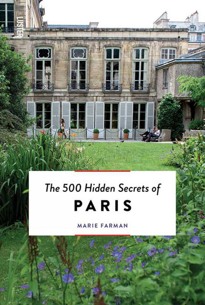 500 Hidden Secrets of Paris by Marie Farman