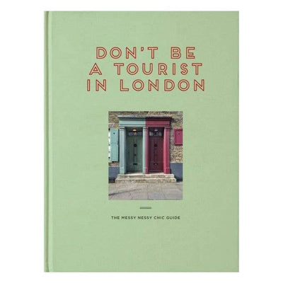 Don't Be a Tourist in London