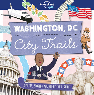 Lonely Planet's "Kids City Trails: Washington DC" (North and South America edition)