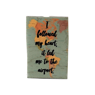 Magnets - I Followed My Heart It Led Me To The Airport Gift