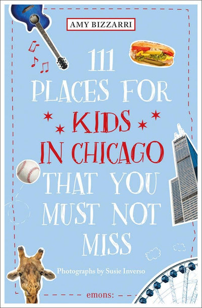 111 Places for Kids in Chicago You Must Not Miss