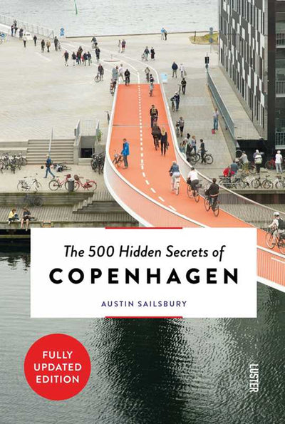 500 Hidden Secrets of Copenhagen by Austin Sailsbury
