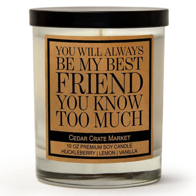 You Will Always Be My Best Friend | Best Friend Candle Gift