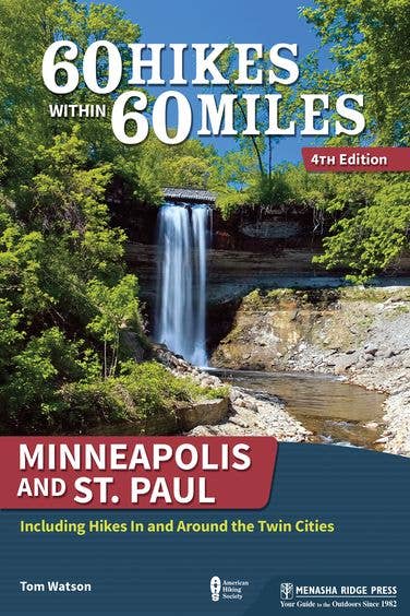 60 Hikes within 60 Miles: Minneapolis and St. Paul (4th Edition)