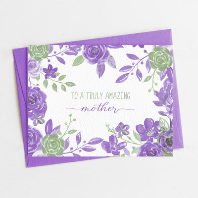 Truly Amazing Mother Floral Card